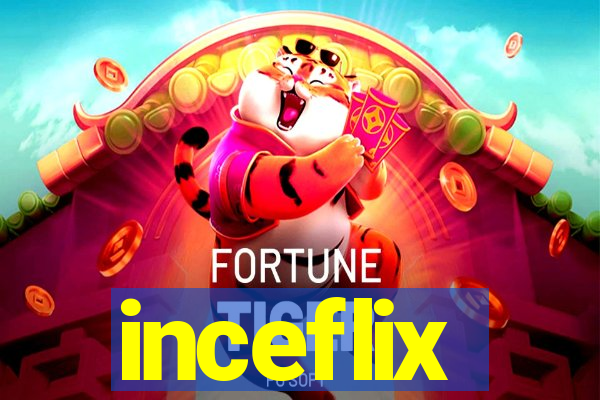 inceflix