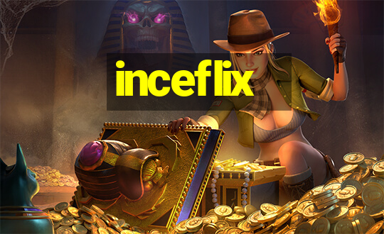 inceflix