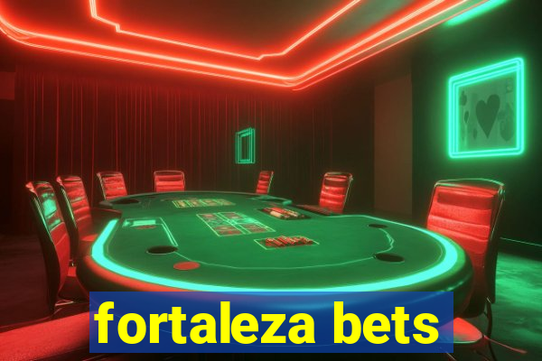 fortaleza bets