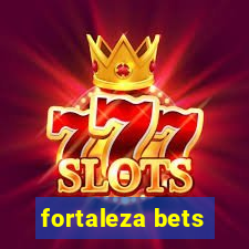 fortaleza bets