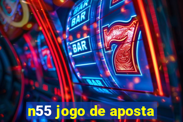 n55 jogo de aposta