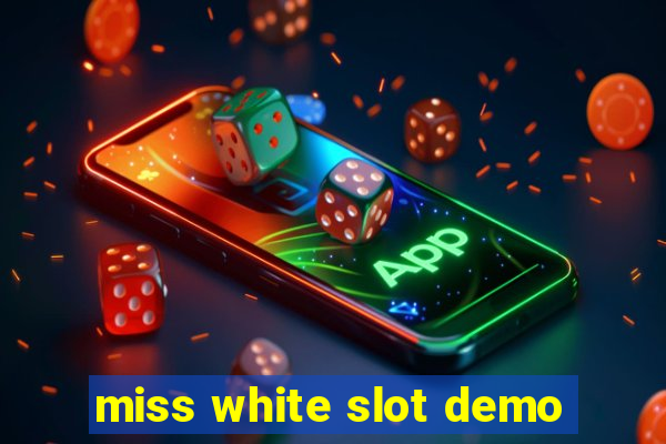 miss white slot demo