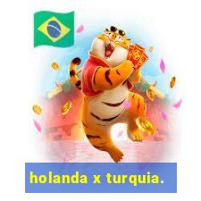 holanda x turquia.