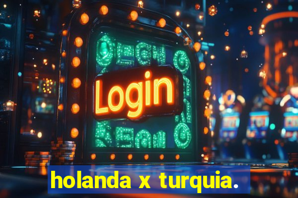 holanda x turquia.