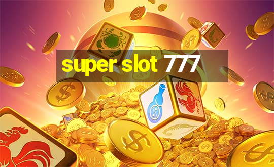 super slot 777