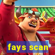 fays scan