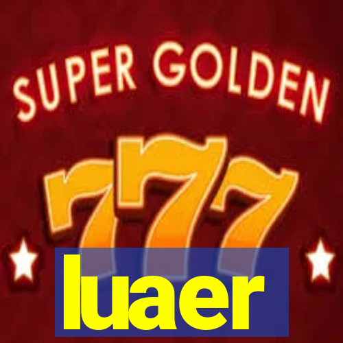 luaer