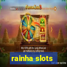 rainha slots