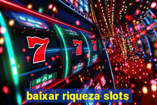 baixar riqueza slots