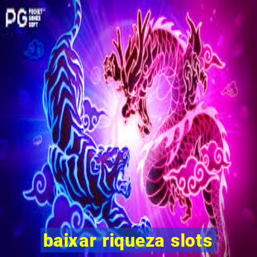 baixar riqueza slots