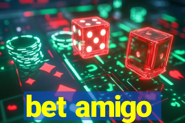 bet amigo