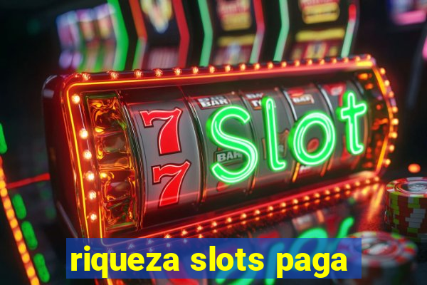 riqueza slots paga