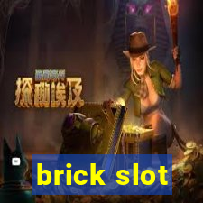 brick slot