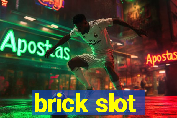 brick slot