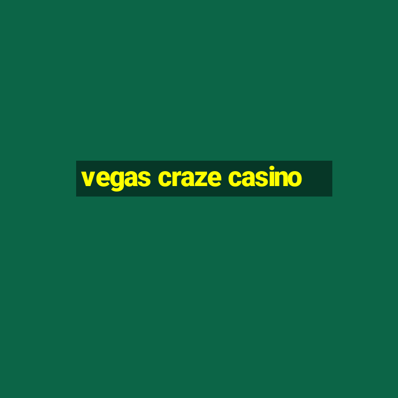 vegas craze casino