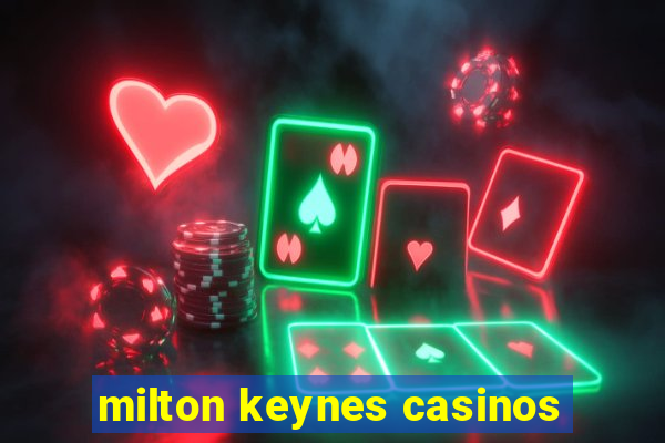 milton keynes casinos