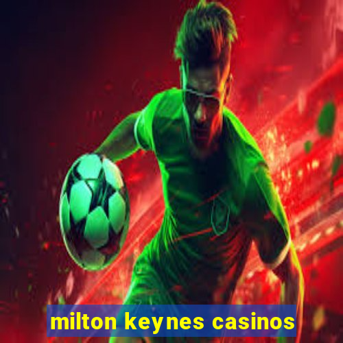 milton keynes casinos