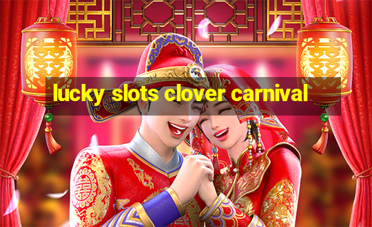 lucky slots clover carnival