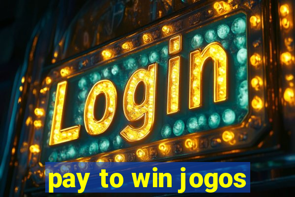 pay to win jogos