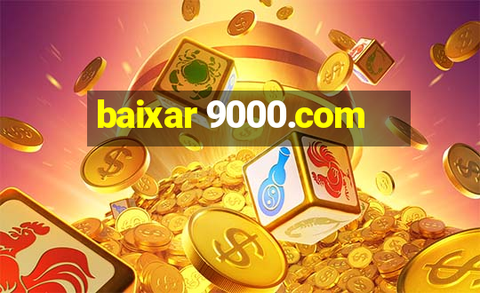 baixar 9000.com