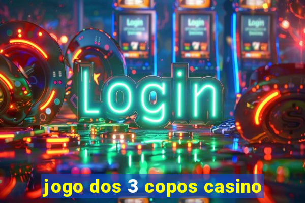 jogo dos 3 copos casino