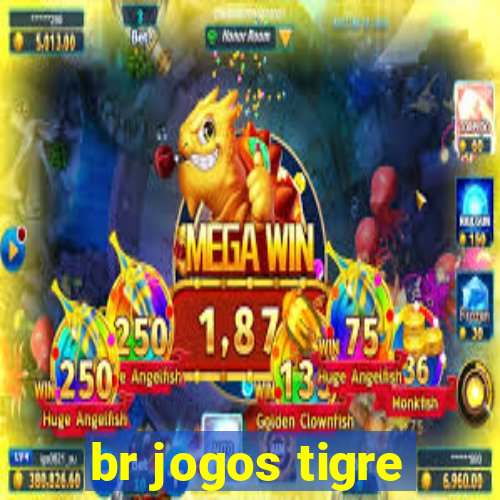 br jogos tigre