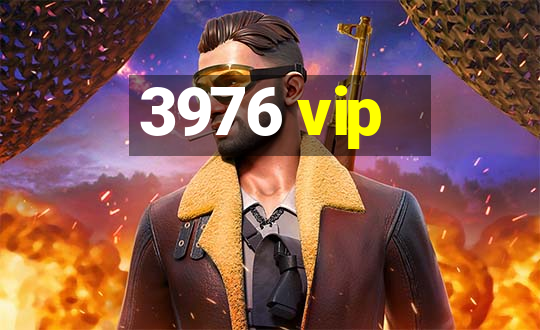 3976 vip