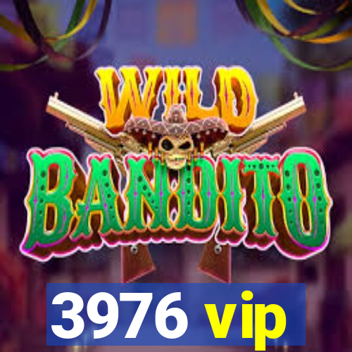 3976 vip