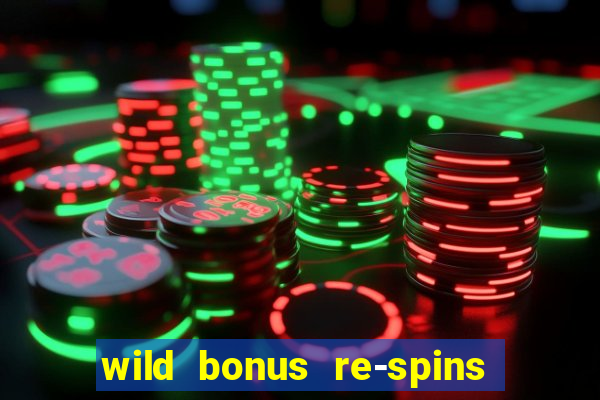 wild bonus re-spins slot free play