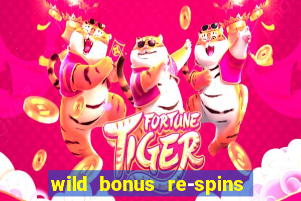 wild bonus re-spins slot free play