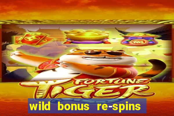 wild bonus re-spins slot free play