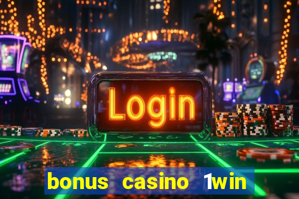 bonus casino 1win como usar