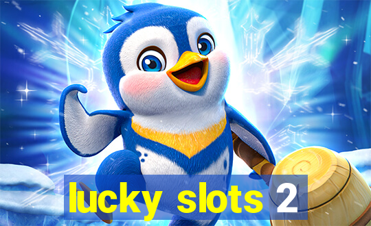 lucky slots 2