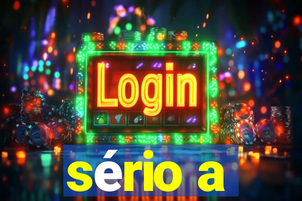 sério a