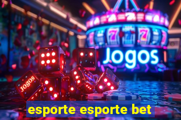 esporte esporte bet