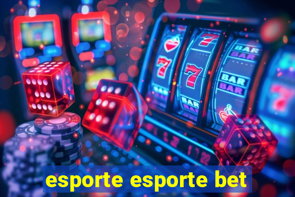 esporte esporte bet