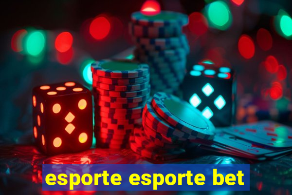 esporte esporte bet