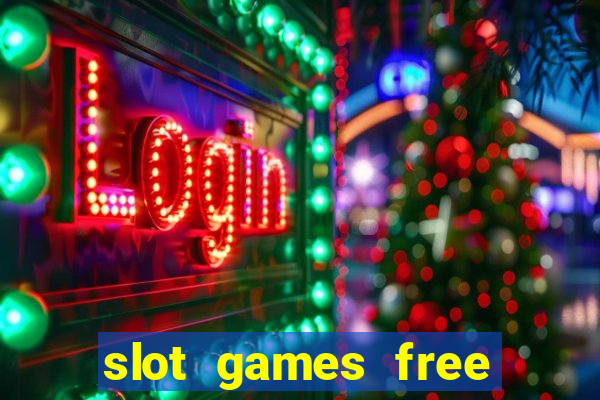 slot games free with bonus