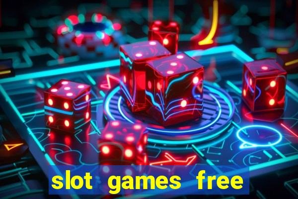 slot games free with bonus