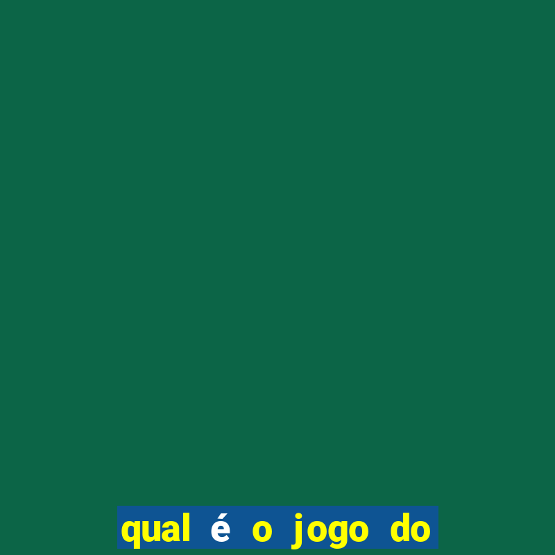 qual é o jogo do tigrinho oficial