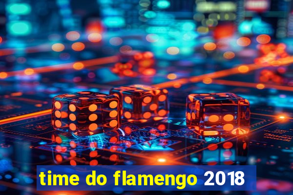 time do flamengo 2018