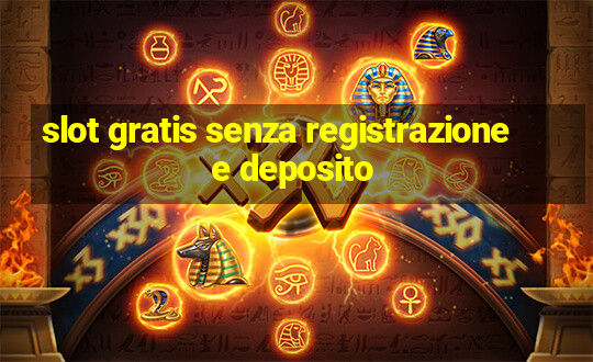 slot gratis senza registrazione e deposito