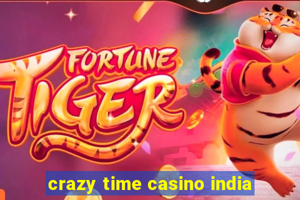 crazy time casino india