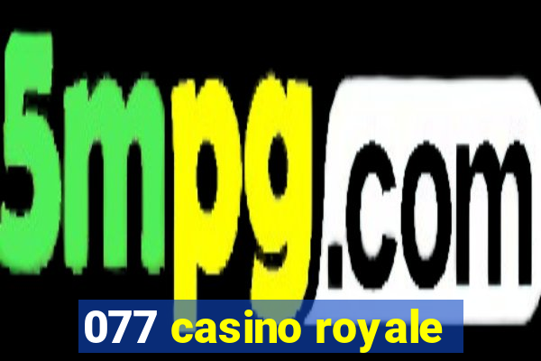 077 casino royale