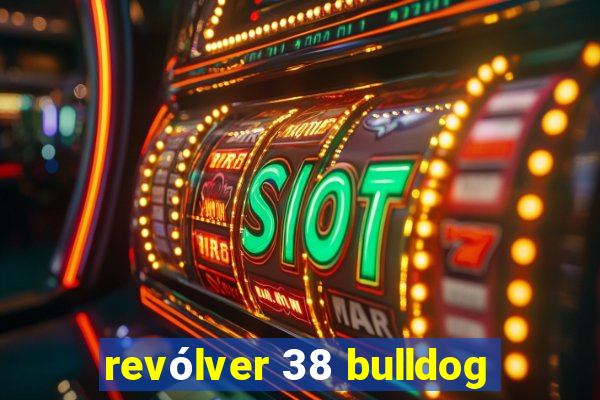 revólver 38 bulldog