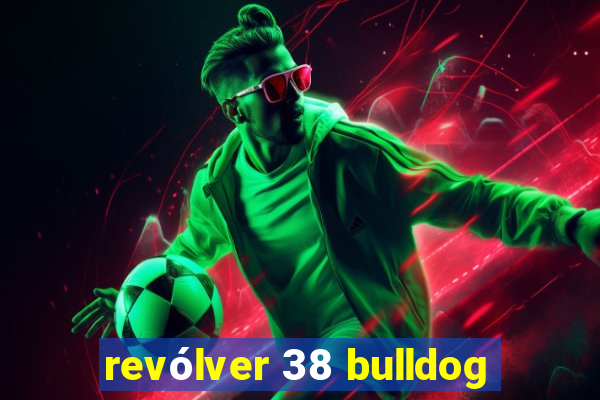 revólver 38 bulldog