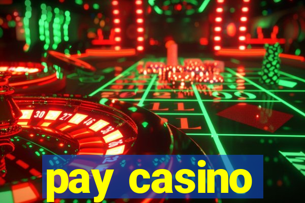 pay casino