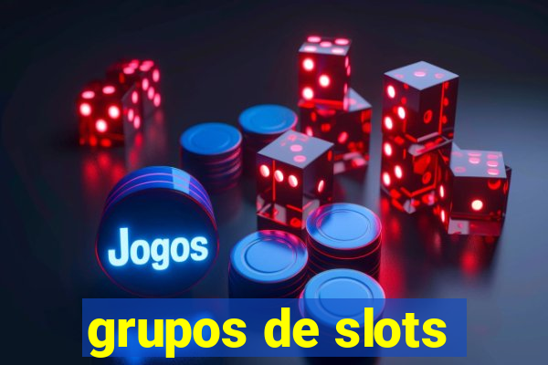 grupos de slots