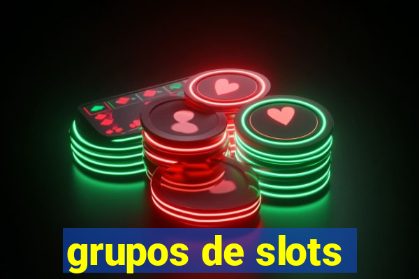 grupos de slots