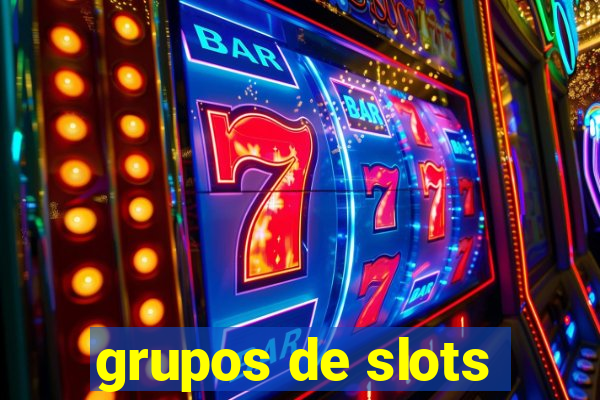 grupos de slots